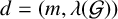 d equals left parenthesis m comma lamda left parenthesis script upper G right parenthesis right parenthesis