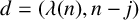 d equals left parenthesis lamda left parenthesis n right parenthesis comma n minus j right parenthesis