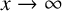 x right arrow infinity