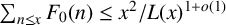 sigma summation Underscript n less than or equals x Endscripts upper F 0 left parenthesis n right parenthesis less than or equals x squared divided by upper L left parenthesis x right parenthesis Superscript 1 plus o left parenthesis 1 right parenthesis