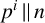 p Superscript i Baseline parallel to n
