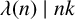 lamda left parenthesis n right parenthesis vertical bar n k