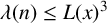 lamda left parenthesis n right parenthesis less than or equals upper L left parenthesis x right parenthesis cubed