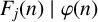 upper F Subscript j Baseline left parenthesis n right parenthesis vertical bar phi left parenthesis n right parenthesis