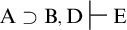 upper A superset of upper B comma upper D right tack upper E