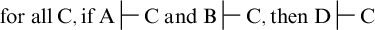 for all upper C comma if upper A right tack upper C and upper B right tack upper C comma then upper D right tack upper C