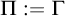 normal upper Pi colon equals normal upper Gamma