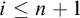 i less than or equals n plus 1