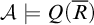 script upper A true upper Q left parenthesis upper R overbar right parenthesis