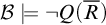script upper B true not upper Q left parenthesis upper R overbar right parenthesis