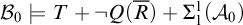 script upper B 0 true upper T plus not upper Q left parenthesis upper R overbar right parenthesis plus normal upper Sigma 1 Superscript 1 Baseline left parenthesis script upper A 0 right parenthesis