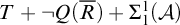 upper T plus not upper Q left parenthesis upper R overbar right parenthesis plus normal upper Sigma 1 Superscript 1 Baseline left parenthesis script upper A right parenthesis