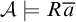 script upper A true upper R a overbar