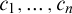 c 1 comma ellipsis comma c Subscript n Baseline