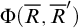 normal upper Phi left parenthesis upper R overbar comma upper R overbar Superscript prime Baseline right parenthesis