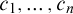 c 1 comma ellipsis comma c Subscript n Baseline