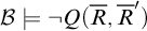 script upper B true not upper Q left parenthesis upper R overbar comma upper R overbar Superscript prime Baseline right parenthesis