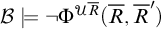 script upper B true not normal upper Phi Superscript script upper U upper R overbar Baseline left parenthesis upper R overbar comma upper R overbar Superscript prime Baseline right parenthesis