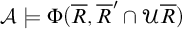 script upper A true normal upper Phi left parenthesis upper R overbar comma upper R overbar prime intersection script upper U upper R overbar right parenthesis