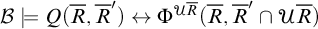 script upper B true upper Q left parenthesis upper R overbar comma upper R overbar Superscript prime Baseline right parenthesis left right arrow normal upper Phi Superscript script upper U upper R overbar Baseline left parenthesis upper R overbar comma upper R overbar prime intersection script upper U upper R overbar right parenthesis