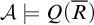 script upper A true upper Q left parenthesis upper R overbar right parenthesis
