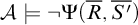 script upper A true not normal upper Psi left parenthesis upper R overbar comma upper S prime overbar right parenthesis