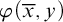 phi left parenthesis x overbar comma y right parenthesis