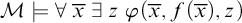 script upper M true for all x overbar there exists z phi left parenthesis x overbar comma f left parenthesis x overbar right parenthesis comma z right parenthesis