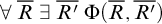 for all upper R overbar there exists upper R prime overbar normal upper Phi left parenthesis upper R overbar comma upper R prime overbar right parenthesis