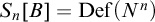 upper S Subscript n Baseline left bracket upper B right bracket equals upper D e f left parenthesis upper N Superscript n Baseline right parenthesis
