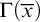 normal upper Gamma left parenthesis x overbar right parenthesis