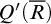 upper Q prime left parenthesis upper R overbar right parenthesis
