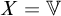 upper X equals double struck upper V