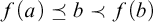 f left parenthesis a right parenthesis precedes above single line equals b precedes f left parenthesis b right parenthesis