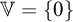double struck upper V equals StartSet 0 EndSet