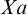 upper X a