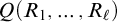 upper Q left parenthesis upper R 1 comma ellipsis comma upper R Subscript script l Baseline right parenthesis