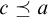 c precedes above single line equals a