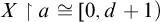 upper X up harpoon with barb right a approximately equals left bracket 0 comma d plus 1 right parenthesis