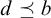 d precedes above single line equals b