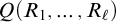 upper Q left parenthesis upper R 1 comma ellipsis comma upper R Subscript script l Baseline right parenthesis