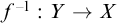 f Superscript negative 1 Baseline colon upper Y right arrow upper X