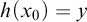 h left parenthesis x 0 right parenthesis equals y