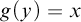 g left parenthesis y right parenthesis equals x