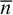 n overbar