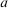 Superscript a