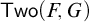 sans serif upper T w o left parenthesis upper F comma upper G right parenthesis