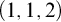 left parenthesis 1 comma 1 comma 2 right parenthesis