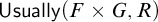 sans serif upper U s u a l l y left parenthesis upper F times upper G comma upper R right parenthesis