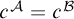 c Superscript script upper A Baseline equals c Superscript script upper B